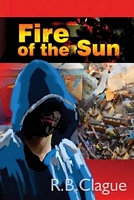 Cover of Fire of the Sun by R.B. Clague