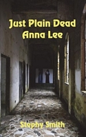 Cover of Just Plain Dead Anna Lee by Stephy Smith