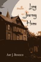 Cover of Long Journey Home by Amy J. Benesch