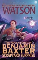Cover of Scrapyard Surprise, the Adventures of Benjamin Baxter by Christopher Watson