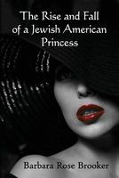 The Rise and Fall of a Jewish American Princess