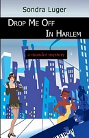 Cover of Drop Me Off in Harlem by Sondra Luger