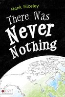 Cover of There Was Never Nothing by Hank Niceley