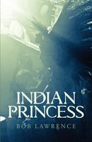 Cover of Indian Princess by Bob Lawrence