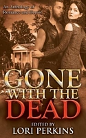 Cover of Gone with the Dead by Lori Perkins