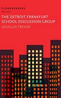 The Detroit Frankfurt School Discussion Group