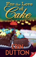 Cover of For the Love of Cake by Erin Dutton