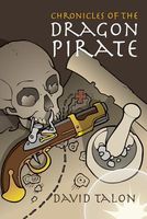 Cover of Chronicles of the Dragon Pirate by David Talon