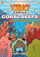 Science Comics: Coral Reefs: Cities of the Ocean