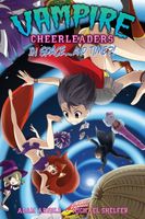Cover of Vampire Cheerleaders in Space...and Time?! by Adam Arnold