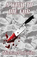 Cover of A Wish to Die for by Michael Infinito