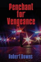 Cover of Penchant for Vengeance by Robert Downs