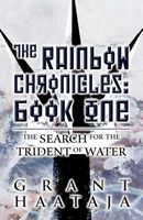 The Rainbow Chronicles: Book One: The Search for the Trident of Water