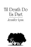 Cover of Til Death Do Us Part by Jennifer Lynn