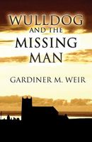 Cover of Wulldog and the Missing Man by Gardiner M. Weir
