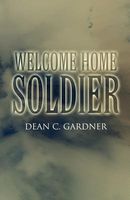 Cover of Welcome Home Soldier by Dean C. Gardner