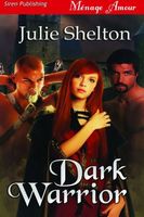 Cover of Dark Warrior by Julie Shelton