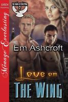 Cover of Love on the Wing by Em Ashcroft