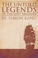 Cover of The Untold Legends of the Lost Treasure by Simon Kang
