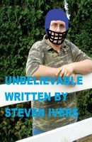 Cover of Unbelievable by Steven Ivers