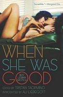 Cover of When She Was Good: Best Lesbian Erotica by Tristan Taormino