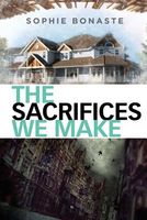 Cover of The Sacrifices We Make by Sophie Bonaste