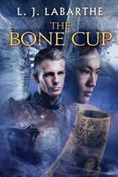 Cover of The Bone Cup by L.J. Labarthe