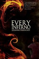 Cover of Every Inferno by Johanna Parkhurst