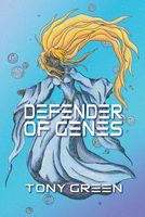 Cover of Defender of Genes by Tony Green