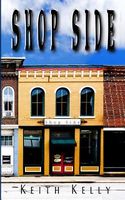 Cover of Shop Side by Keith Kelly