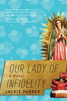 Cover of Our Lady of Infidelity by Jackie Parker