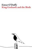 Cover of King Goshawk and the Birds by Eimar O'Duffy