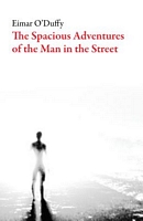 Cover of The Spacious Adventures of the Man on the Street by Eimar O'Duffy