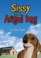Cover of Sissy the Angel Dog by Gary Taylor