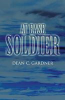 Cover of At Ease Soldier by Dean C. Gardner