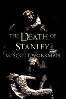 Cover of The Death of Stanley Bell by M. Scott Workman