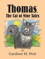 Cover of Thomas, the Cat of Nine Tales by Gardiner M. Weir