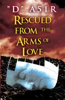 Rescued from the Arms of Love