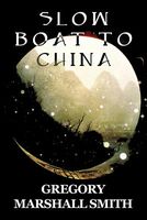 Cover of Slow Boat to China by Gregory Marshall Smith