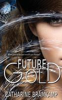 Cover of Future Gold by Catharine Bramkamp