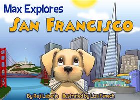 Cover of Max Explores San Francisco by Reji Laberje