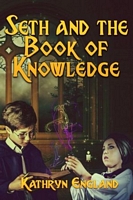 Cover of Seth and the Book of Knowledge by Kathryn England