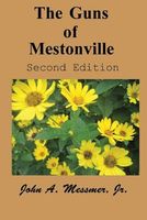 Cover of The Guns of Mestonville by John A. Messmer Jr.