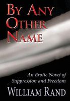 Cover of By Any Other Name by William Rand