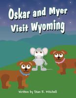 Oskar and Myer Visit Wyoming