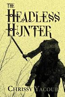 Cover of The Headless Hunter by Chrissy Yacoub