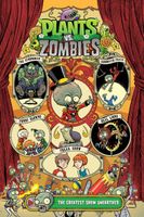 Plants vs. Zombies Volume 9: The Greatest Show Unearthed