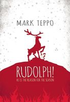 Rudolph!: He Is the Reason for the Season