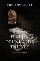 Misfits, Drunkards, & Thieves