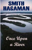 Cover of Once Upon a River by Smith Hagaman